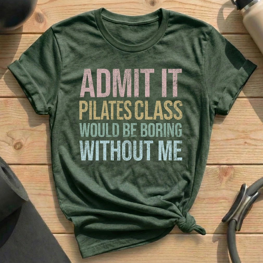 Boring Without Me T-shirt - in MindCloth Pilates Tshirt Collection