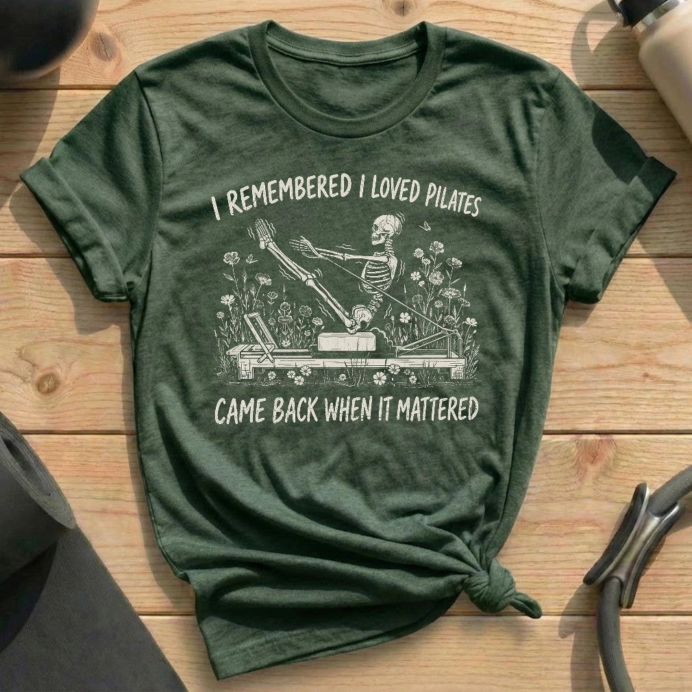 I Remembered I Loved Pilates T-shirt