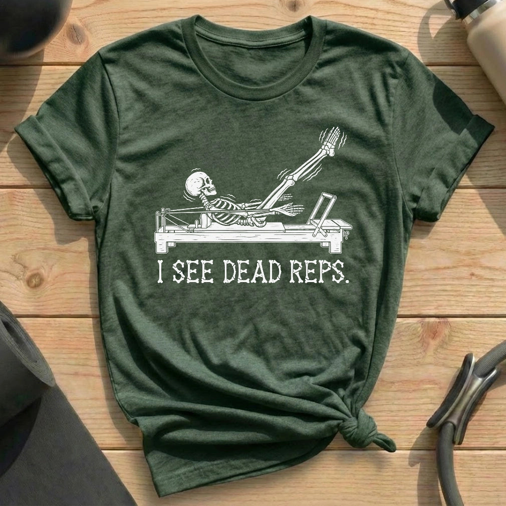 I See Dead Reps T-shirt