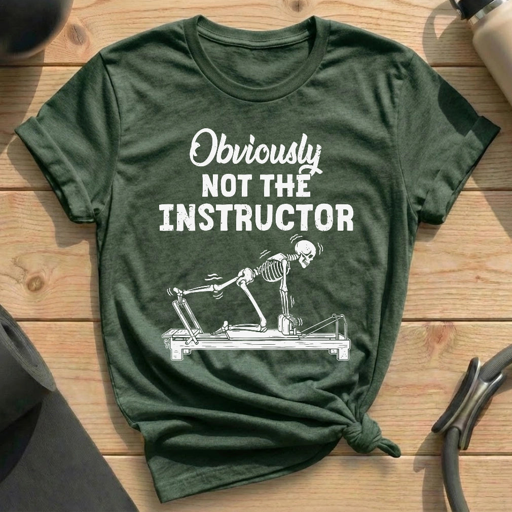Not The Instructor T-shirt