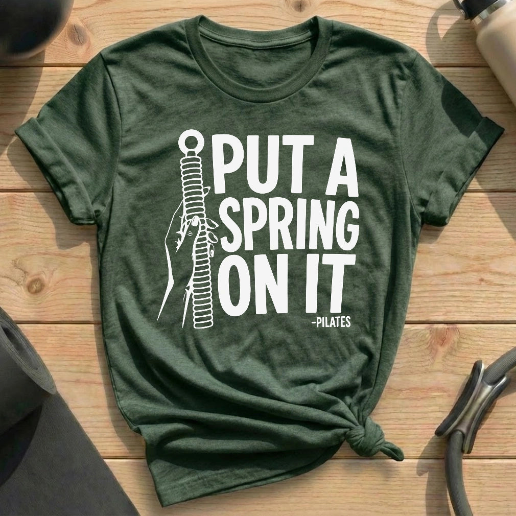 Put A Spring On It T-shirt