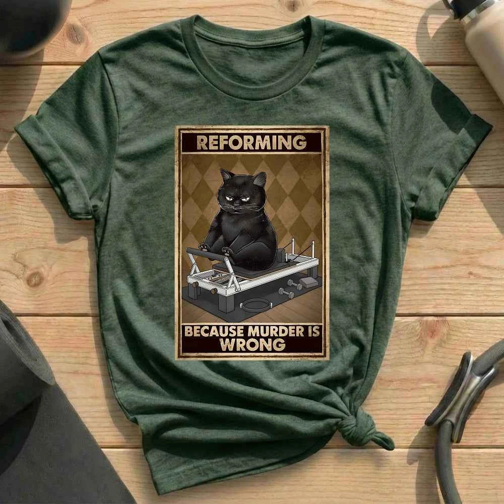 Reforming Because Murder Is Wrong T-shirt