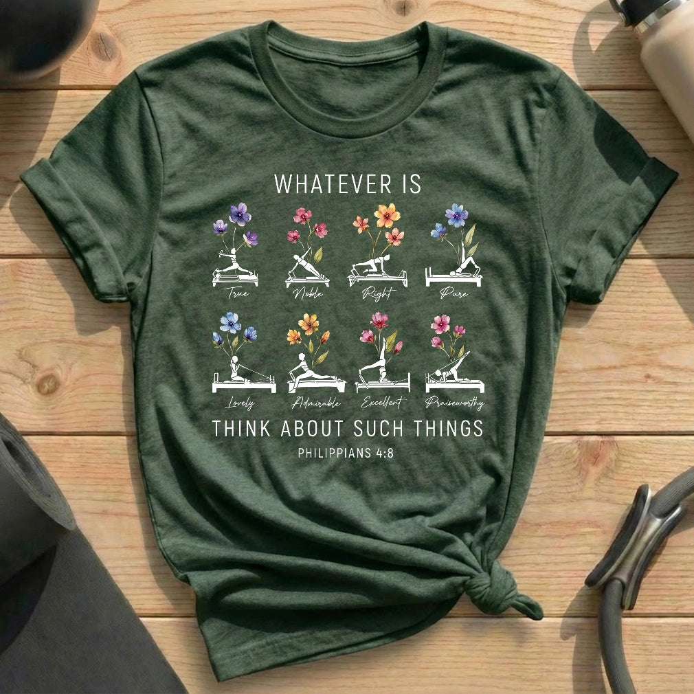 Whatever Is T-shirt