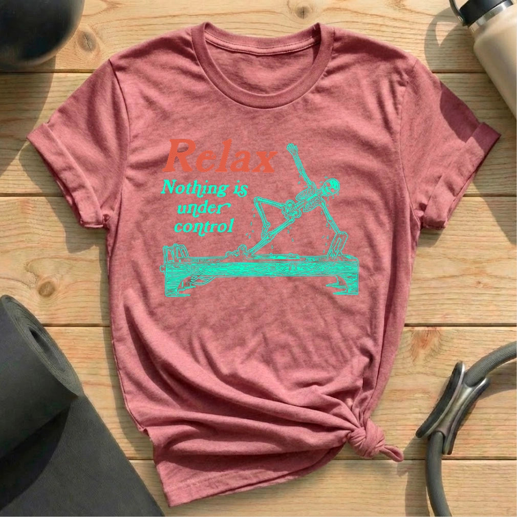 Nothing Under Control T-shirt - in MindCloth Pilates Tshirt Collection