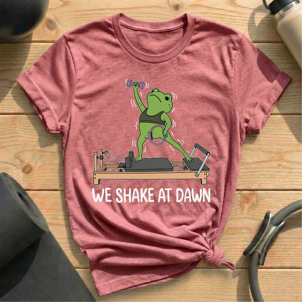 We Shake at Dawn T-shirt - in MindCloth Pilates Tshirt Collection