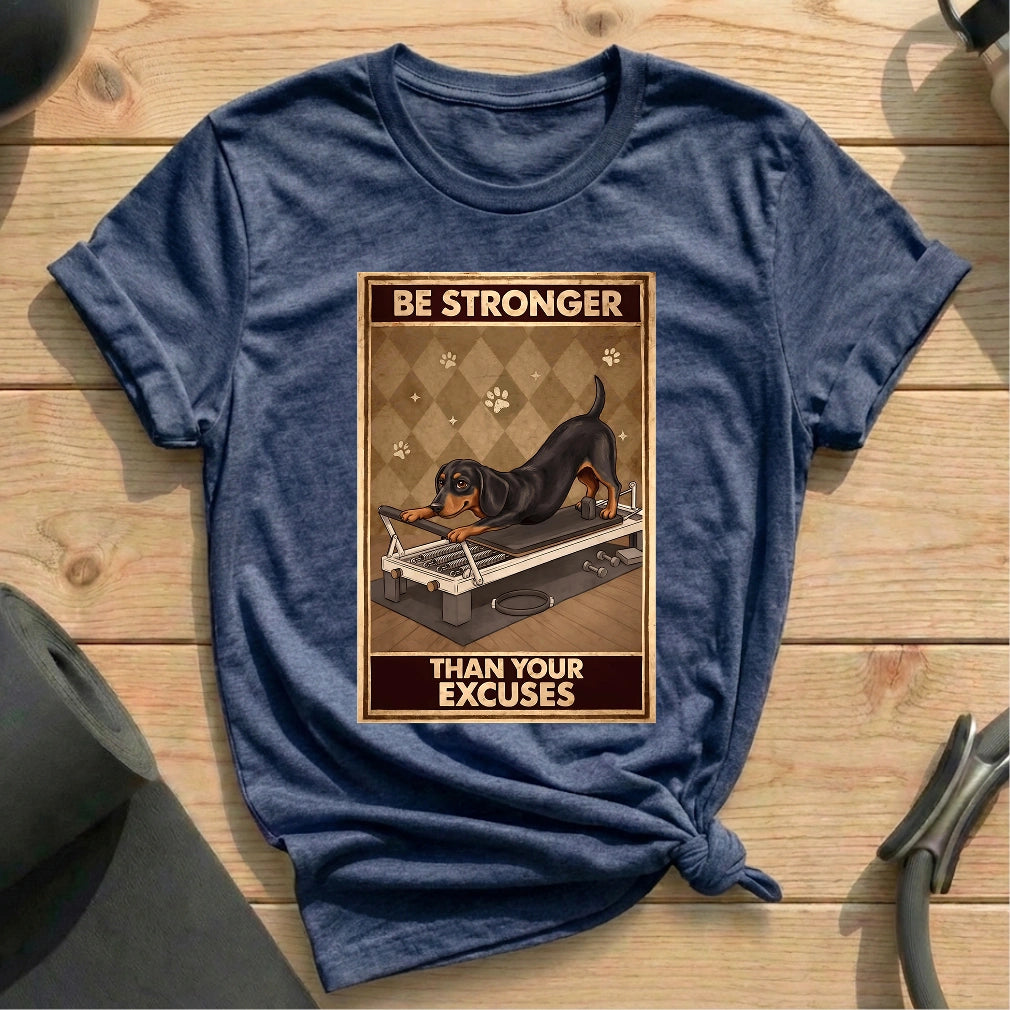 Dog Stronger Than Excuses T-shirt - in MindCloth Pilates Tshirt Collection