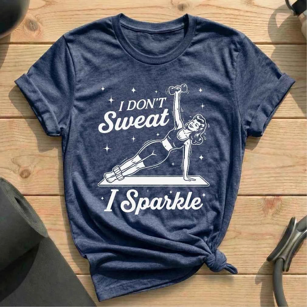 I Dont Sweat T-shirt