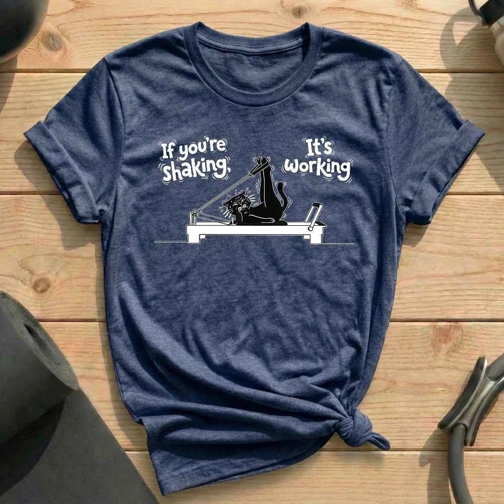 If You're Shaking, It's Working T-shirt