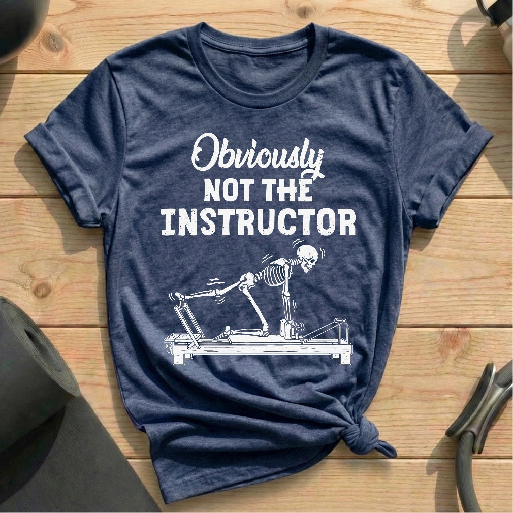 Not The Instructor T-shirt