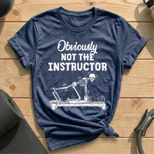 Not The Instructor T-shirt