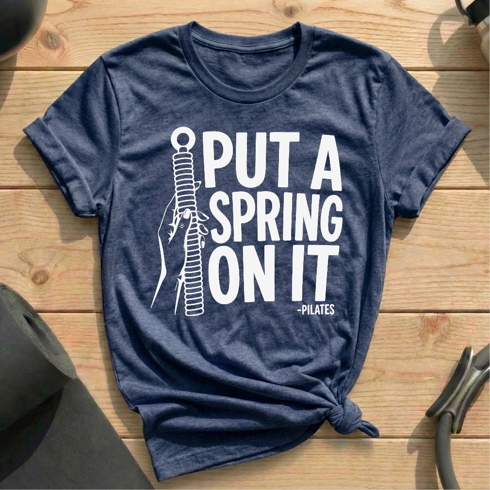Put A Spring On It T-shirt