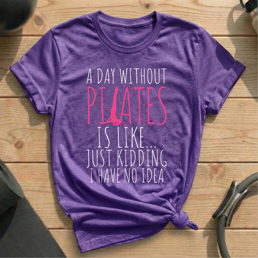 A Day Without Pilates T-shirt - in MindCloth Pilates Tshirt Collection