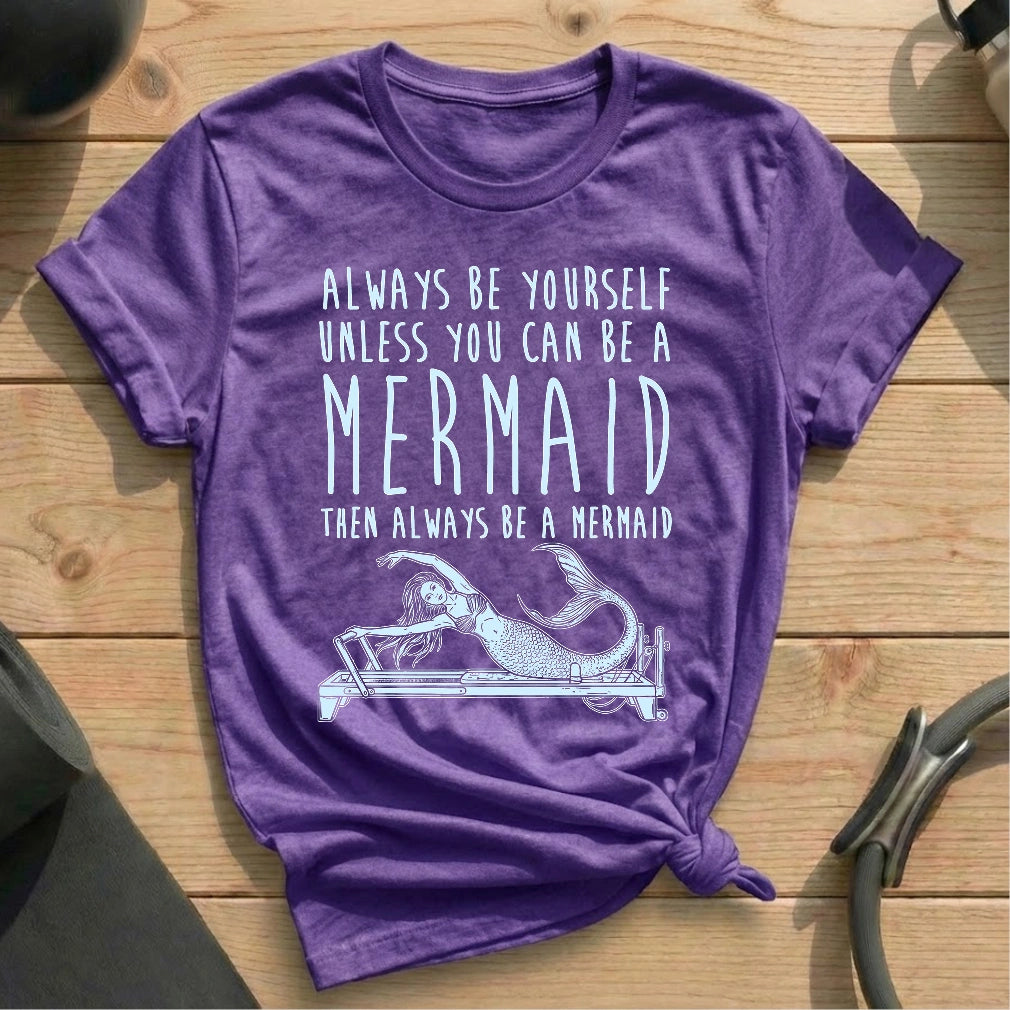 Always Be Mermaid T-shirt - in MindCloth Pilates Tshirt Collection