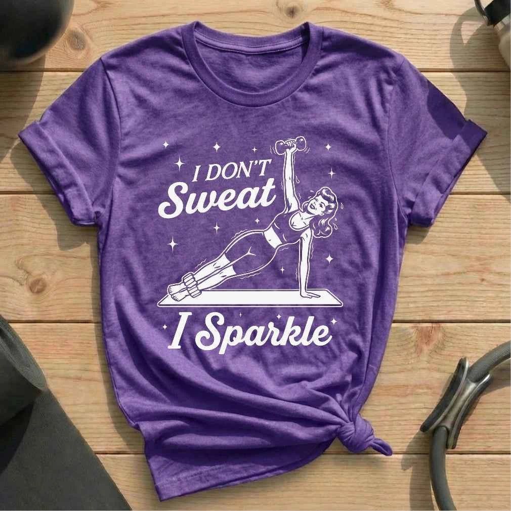 I Dont Sweat T-shirt
