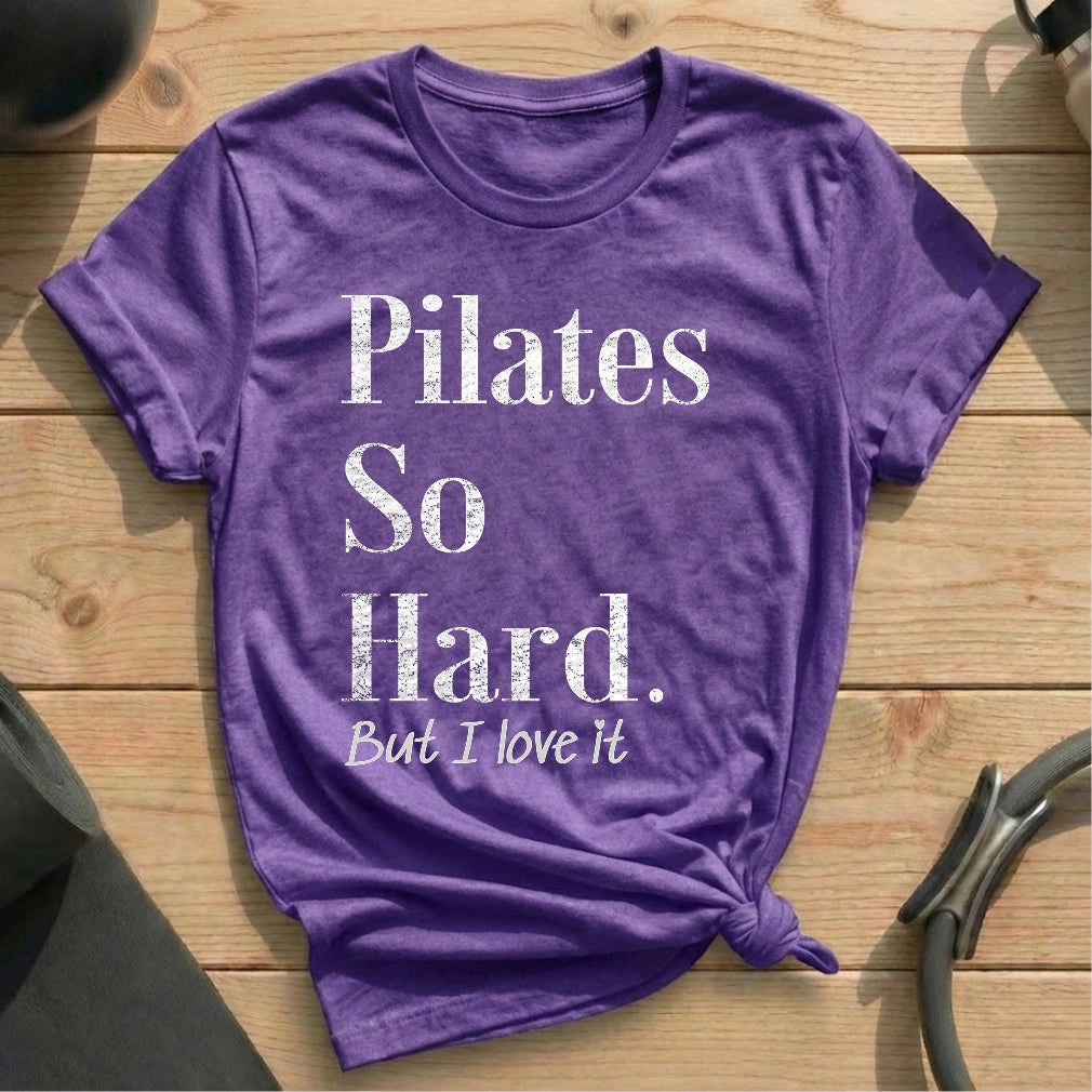 I Love Pilates Hard T-shirt