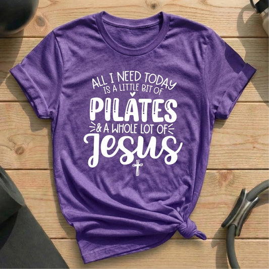 I Need Pilates and Jesus T-shirt