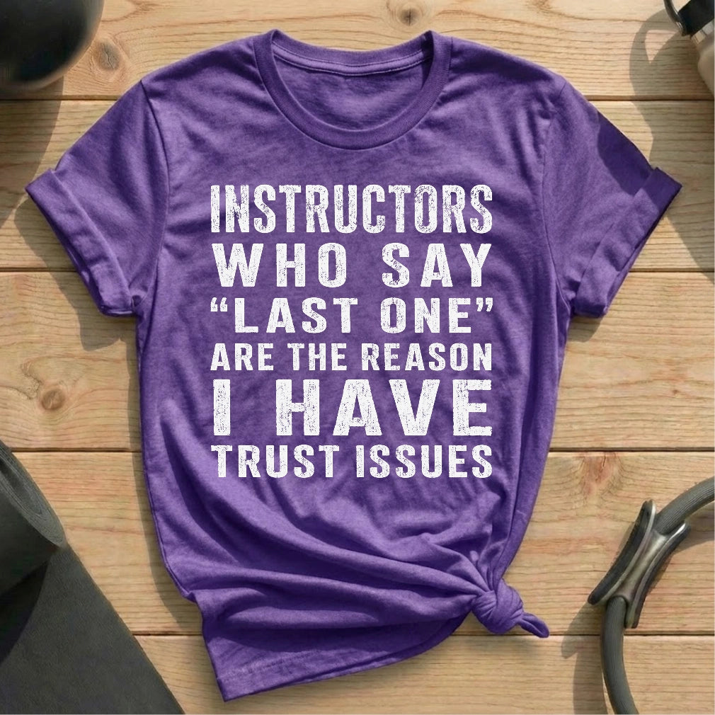 Last One Instructor T-shirt