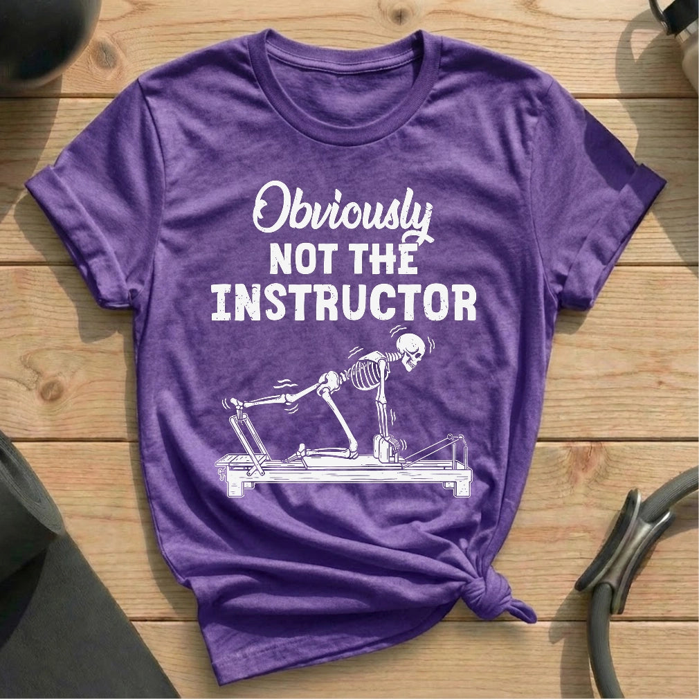 Not The Instructor T-shirt