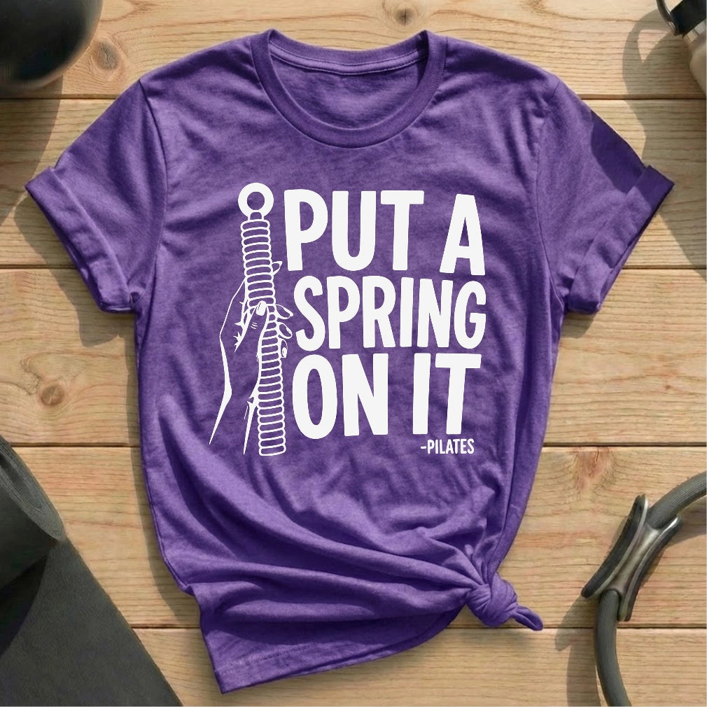 Put A Spring On It T-shirt