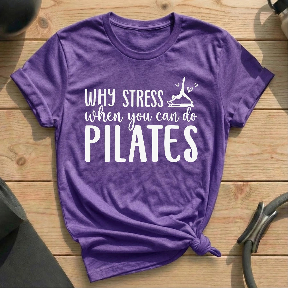 Why Stress T-shirt - in MindCloth Pilates Tshirt Collection