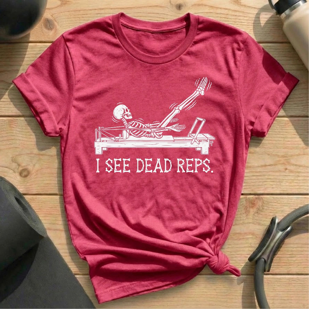 I See Dead Reps T-shirt