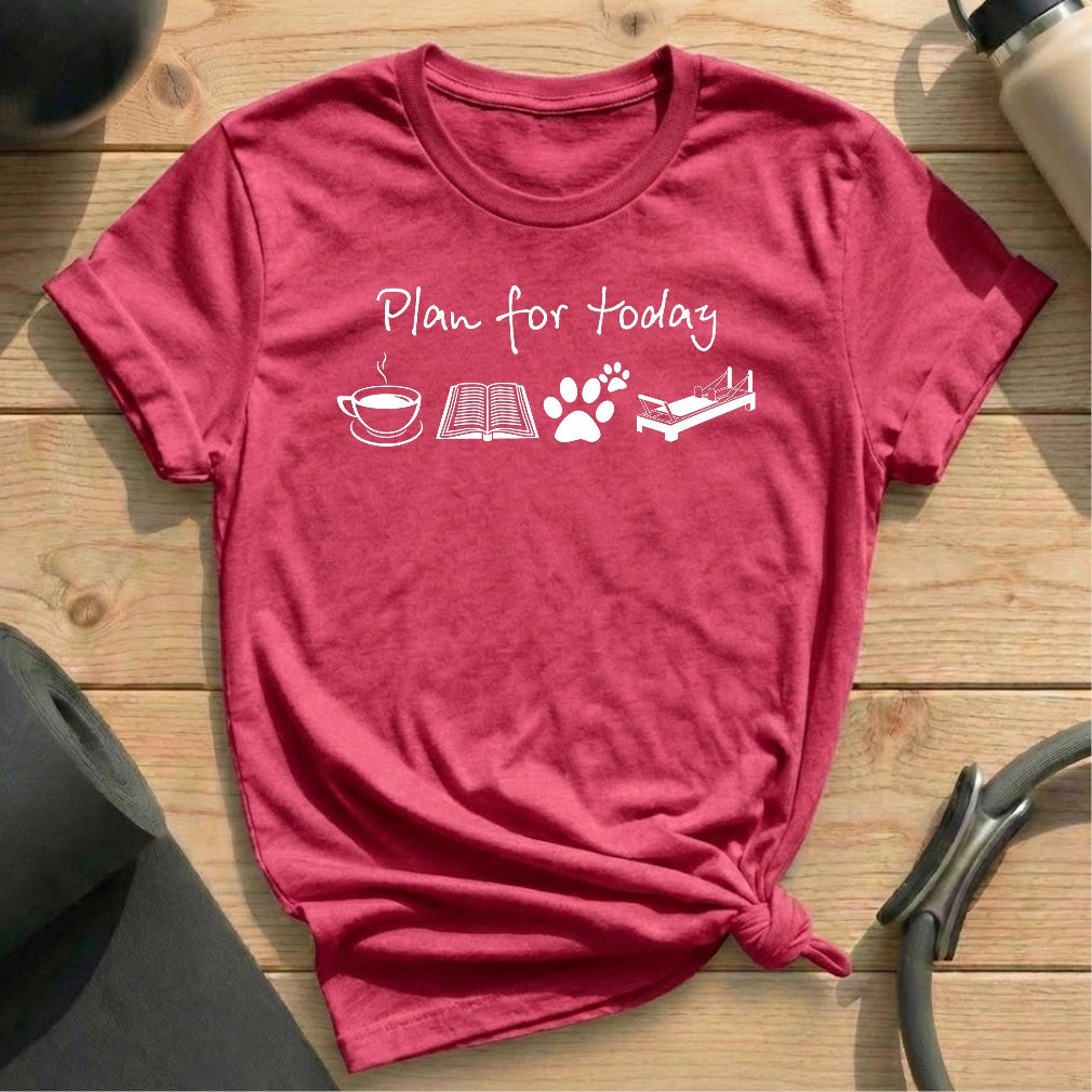 Plan For Today T-shirt - in MindCloth Pilates Tshirt Collection
