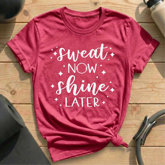 Sweat Now Shine Later T-shirt - in MindCloth Pilates Tshirt Collection