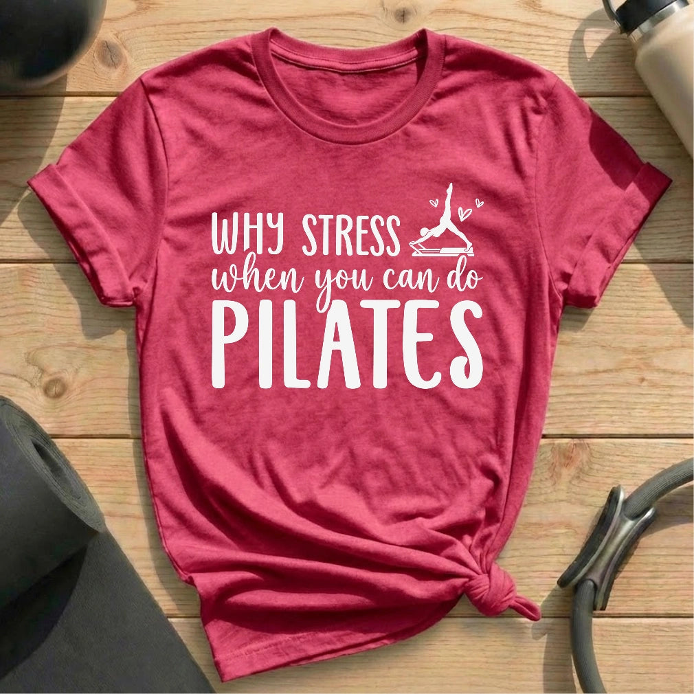 Why Stress T-shirt - in MindCloth Pilates Tshirt Collection