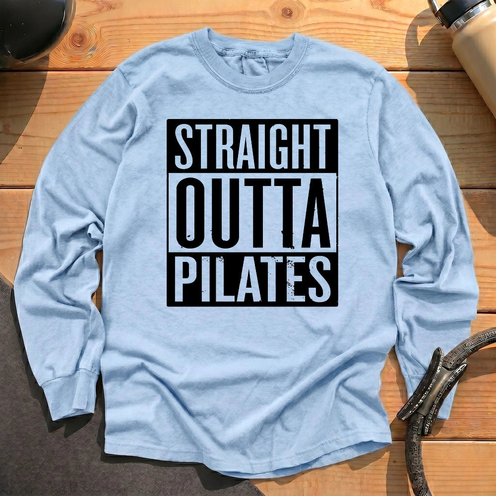 Straight Outta Pilates Long Sleeve T-shirt
