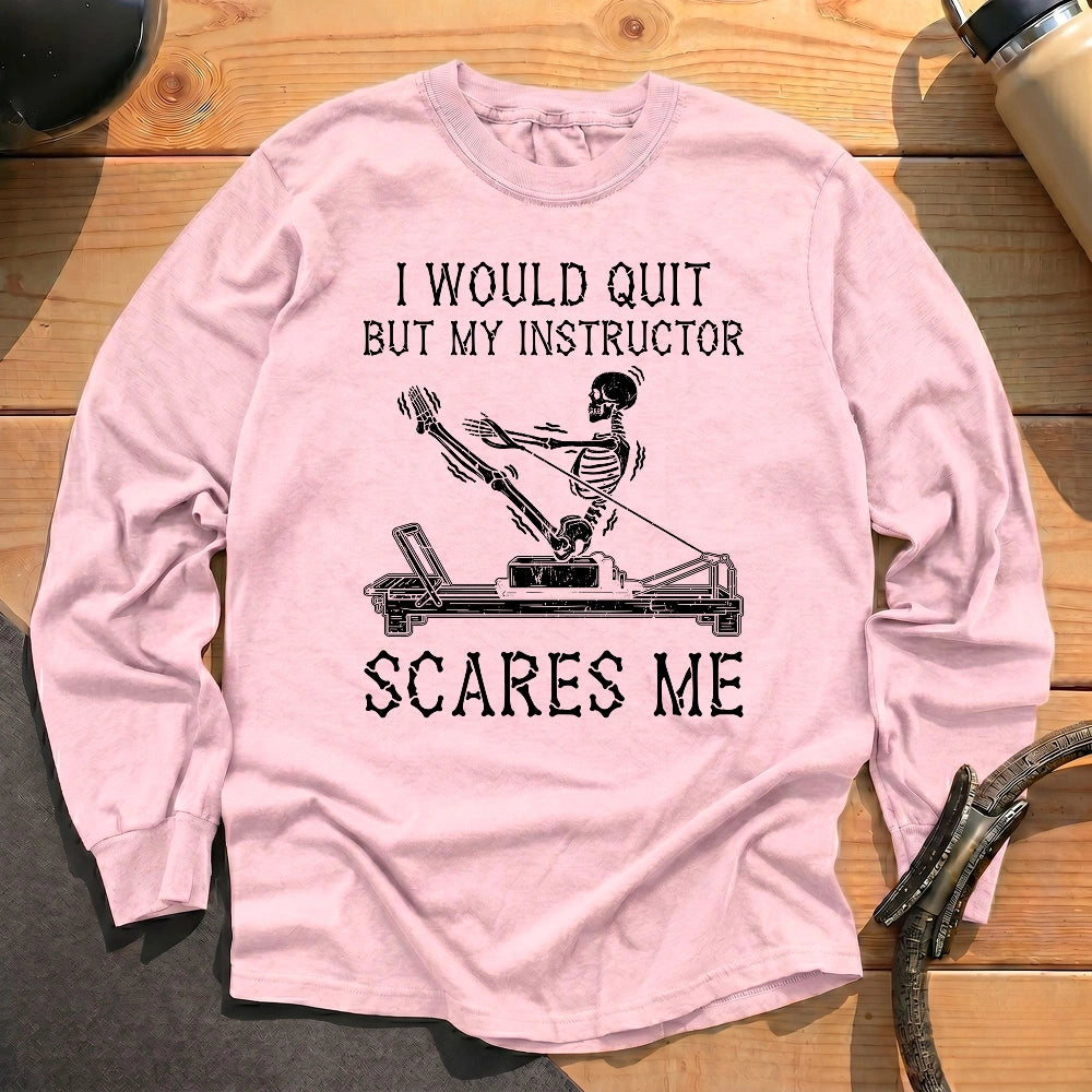 Instructor Scares Me Long Sleeve T-shirt