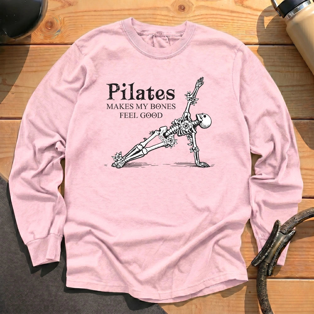Pilates Makes My Bones Feel Good Long Sleeve T-shirt