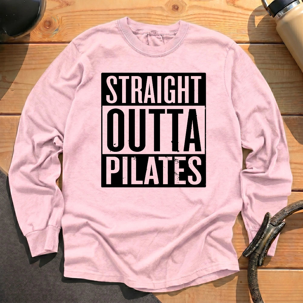 Straight Outta Pilates Long Sleeve T-shirt