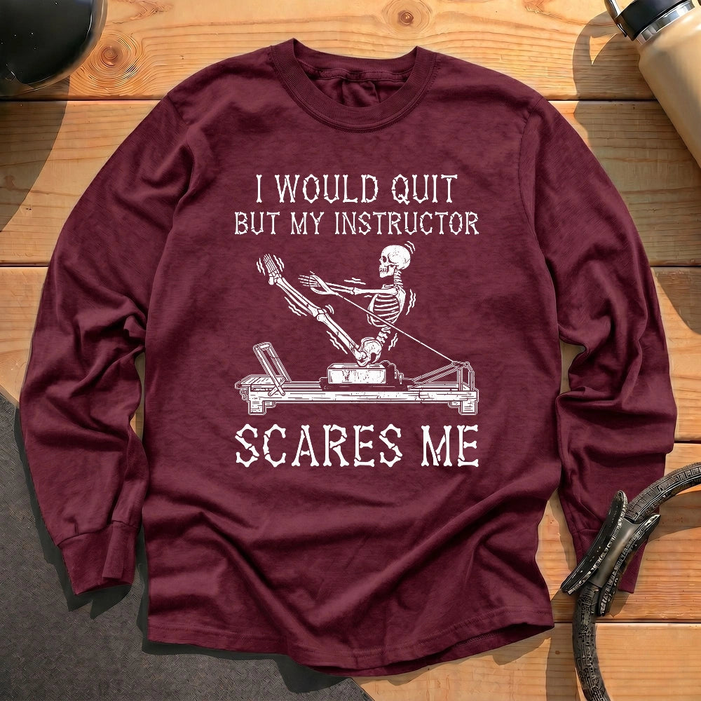 Instructor Scares Me Long Sleeve T-shirt