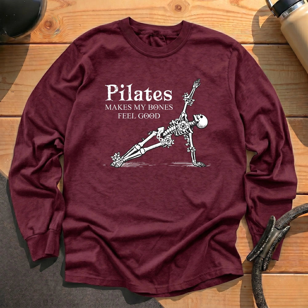 Pilates Makes My Bones Feel Good Long Sleeve T-shirt