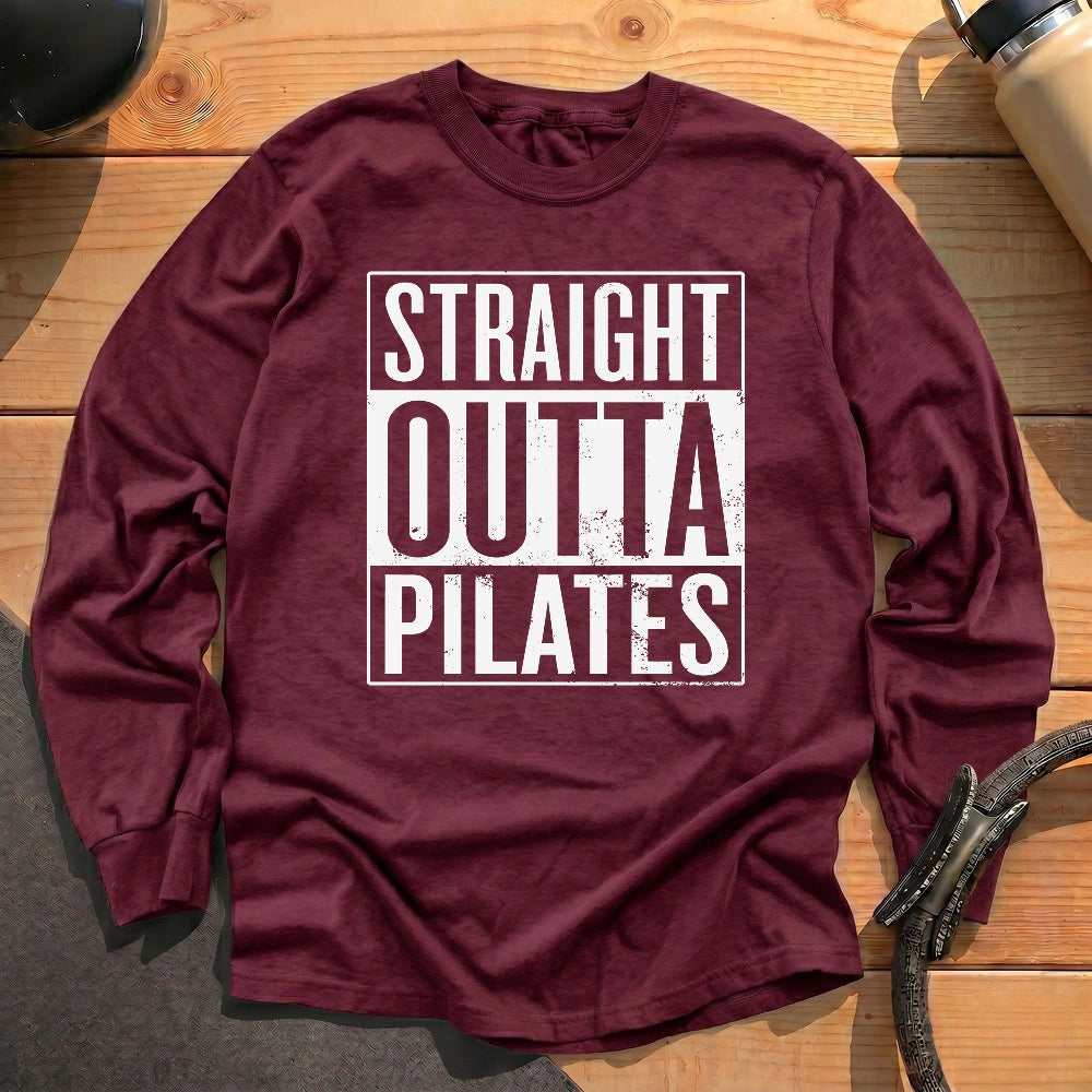 Straight Outta Pilates Long Sleeve T-shirt
