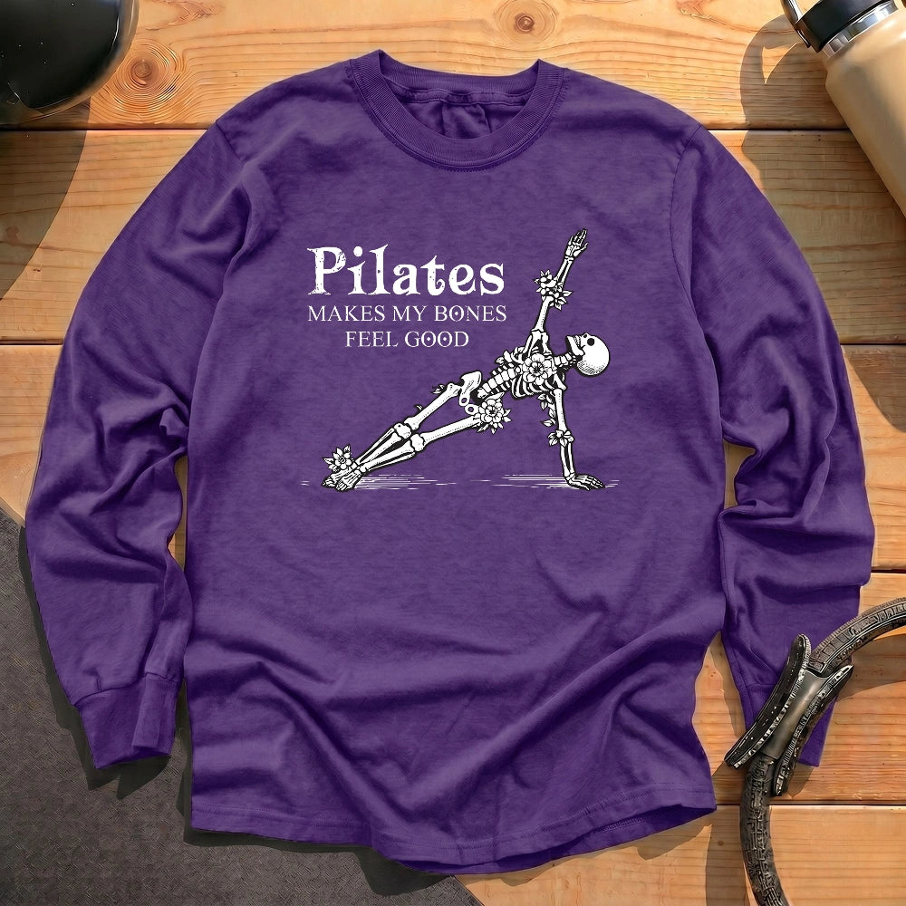 Pilates Makes My Bones Feel Good Long Sleeve T-shirt