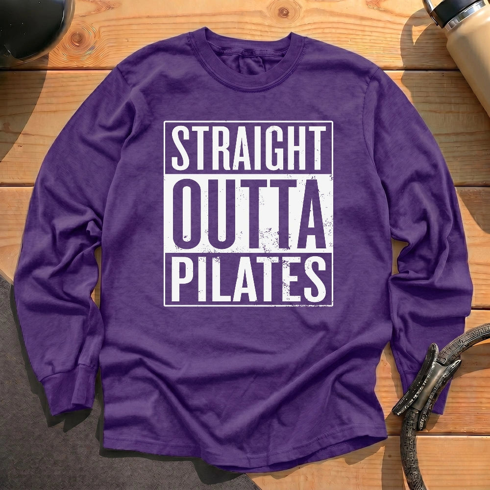 Straight Outta Pilates Long Sleeve T-shirt