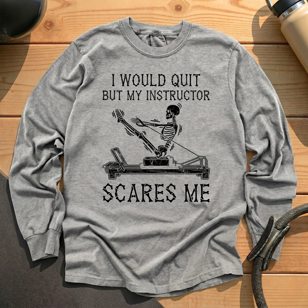 Instructor Scares Me Long Sleeve T-shirt