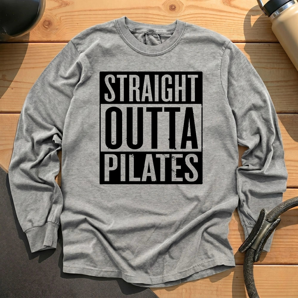 Straight Outta Pilates Long Sleeve T-shirt