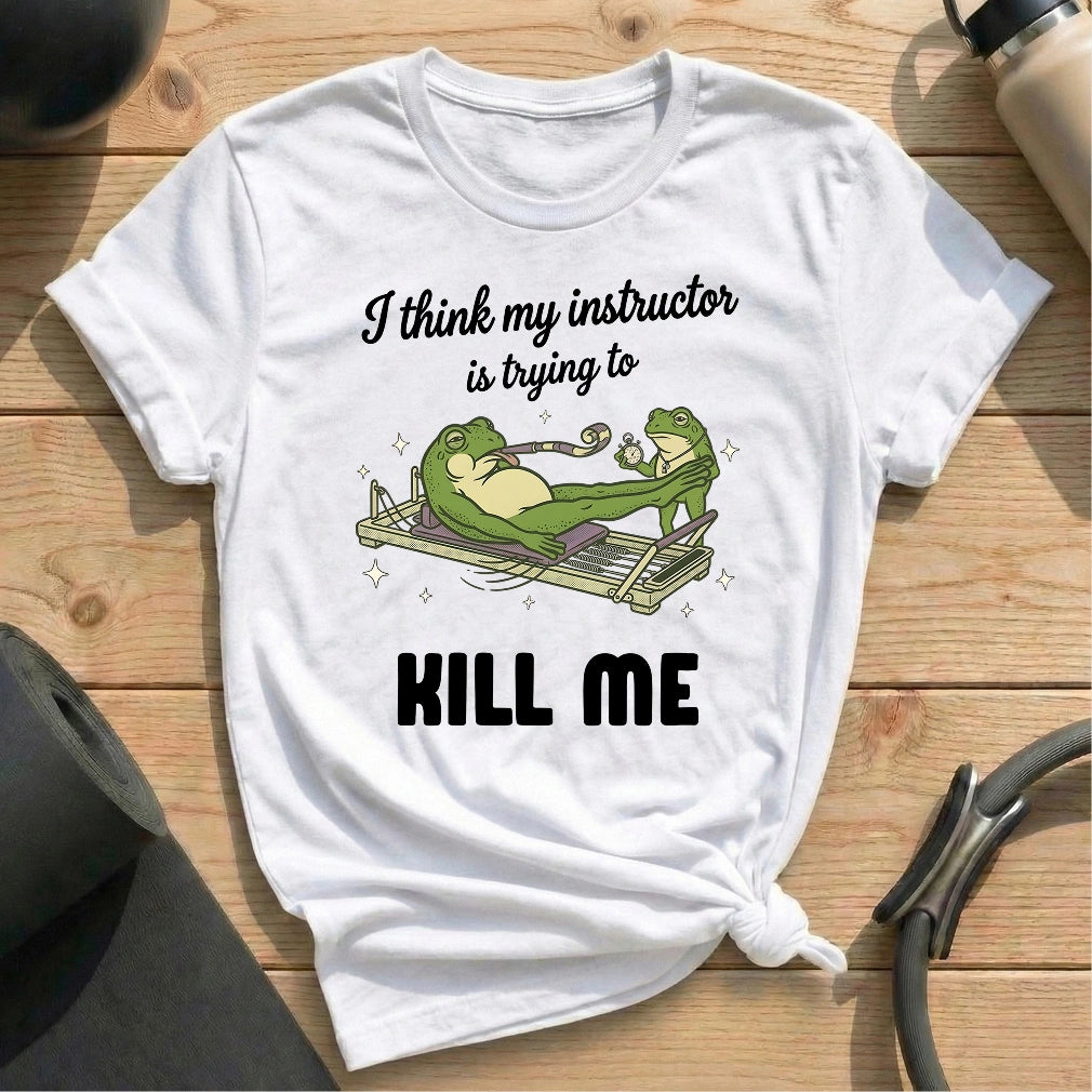 Frog Instructor Kill Me T-shirt
