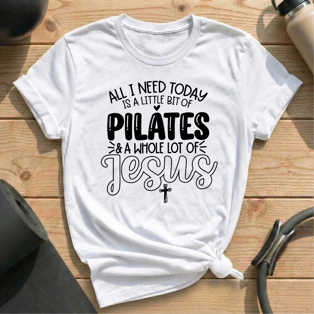 I Need Pilates and Jesus T-shirt