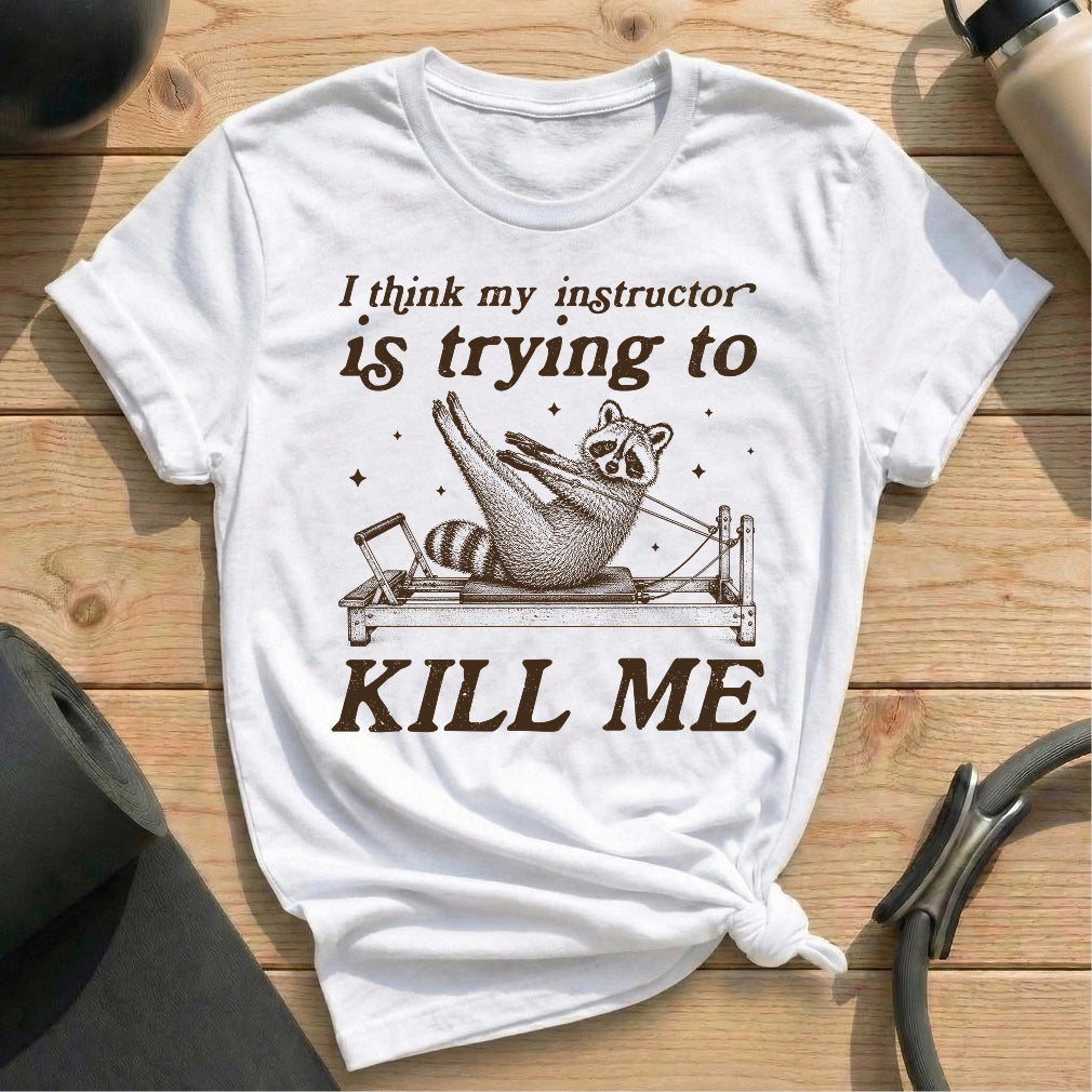 Instructor Racoon Kil Me T-shirt