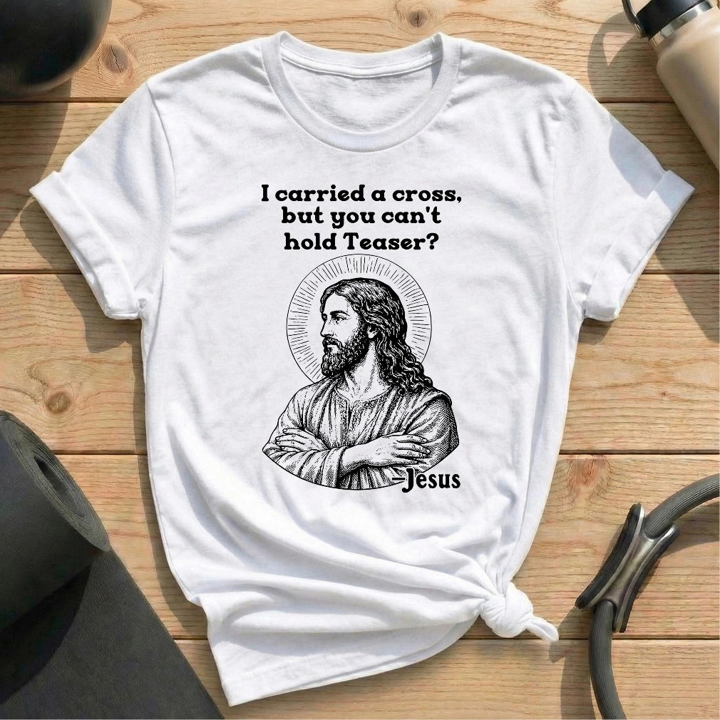Jesus Carried Teaser T-shirt