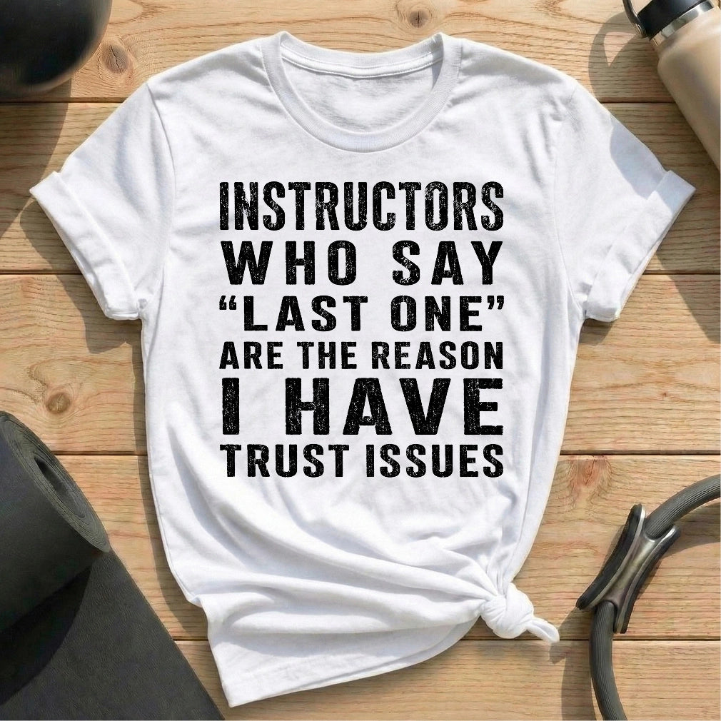 Last One Instructor T-shirt