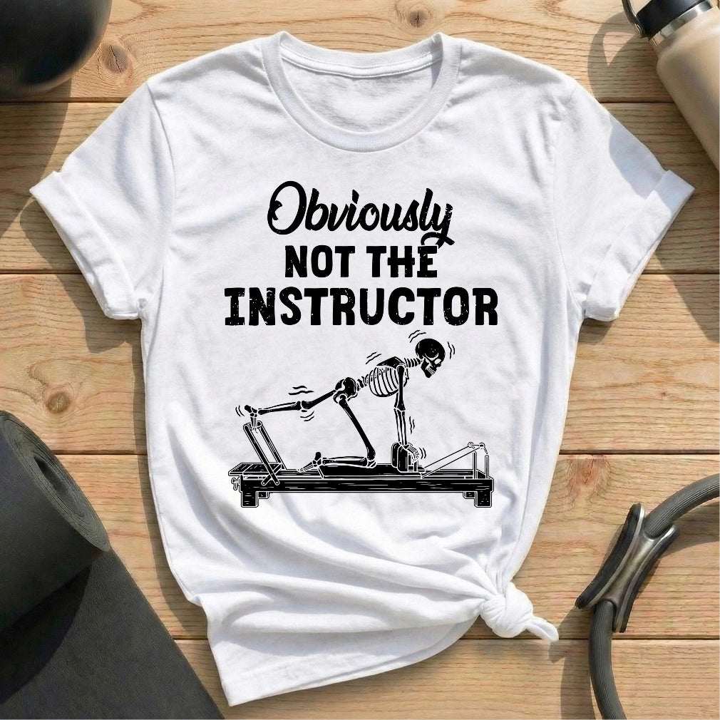 Not The Instructor T-shirt