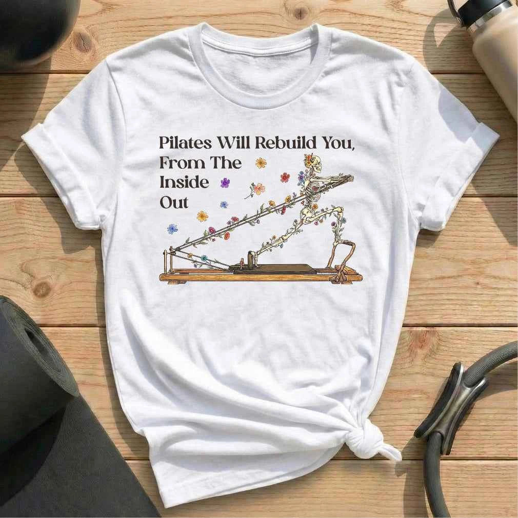 Pilates Will Rebuild You T-shirt