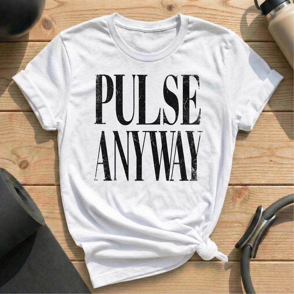 Pulse It Anyway T-shirt