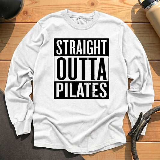 Straight Outta Pilates Long Sleeve T-shirt