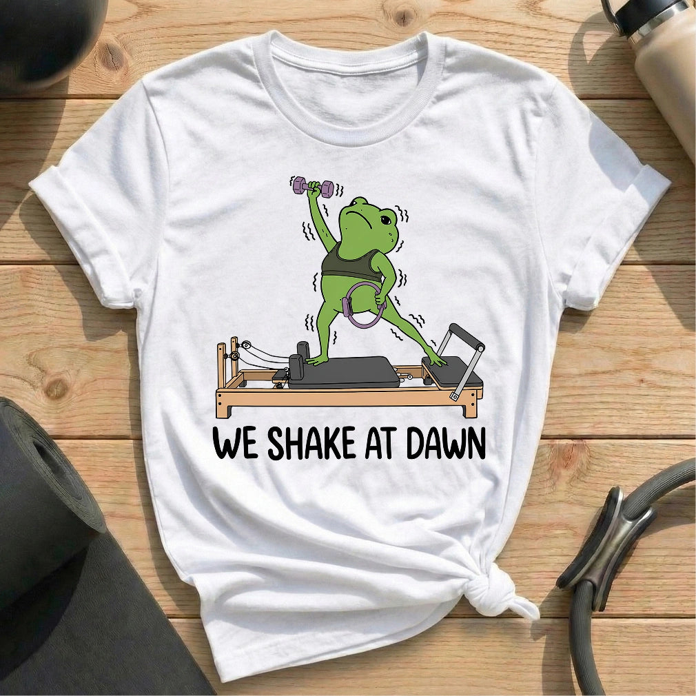 We Shake at Dawn T-shirt - in MindCloth Pilates Tshirt Collection