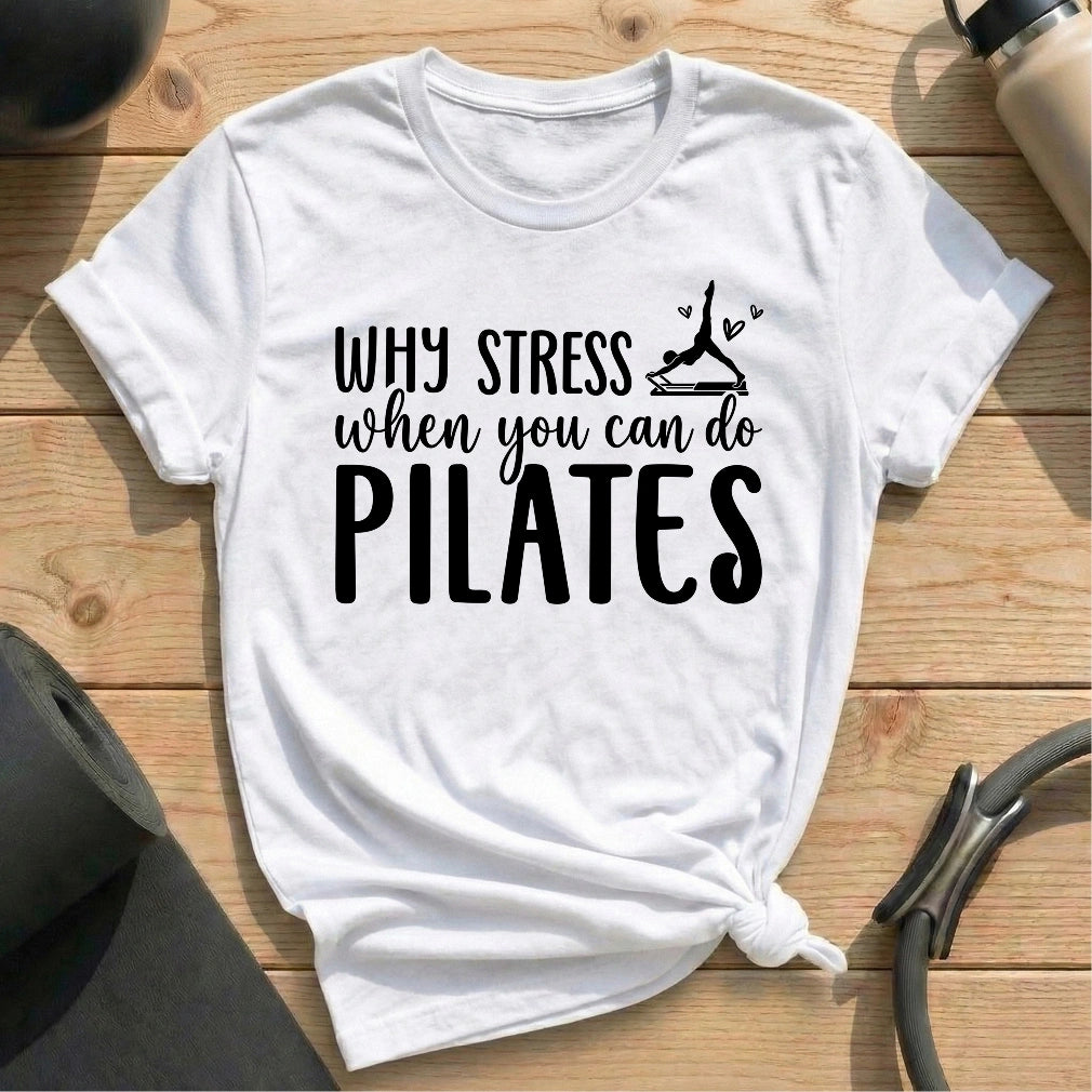 Why Stress T-shirt - in MindCloth Pilates Tshirt Collection